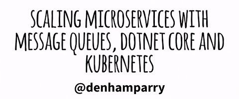 Scaling microservices with Message queues, .NET and Kubernetes